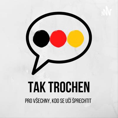 Tak Trochen němčina